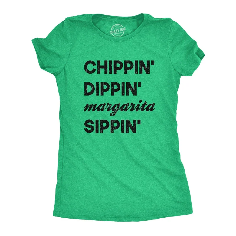 Chippin Dippin Margarita Sippin Women's T Shirt