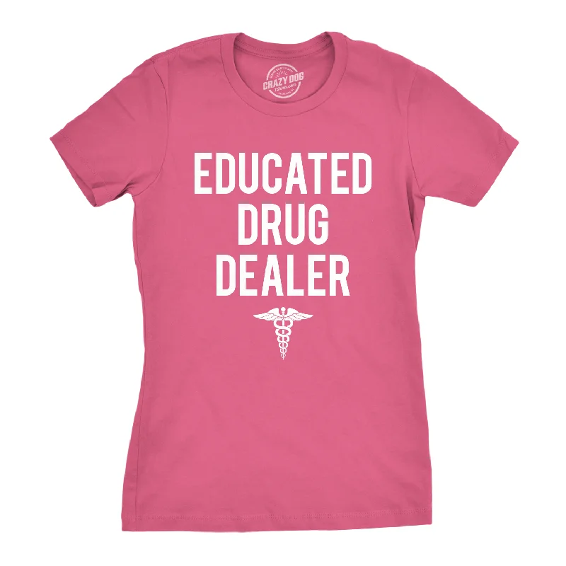 Well Educated Drug Dealer Women's T Shirt